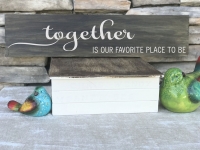 Together is our Favorite Place wood sign-Early Bird $5 OFF by 2-8